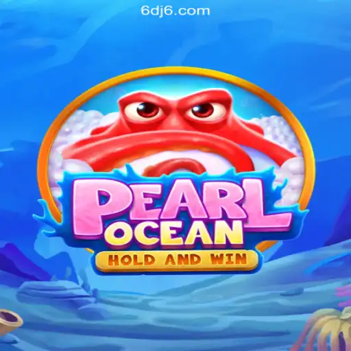 Discover the Thrilling World of PearlOcean on DJ6.COM Platform-Oficial Slots Brasil #1