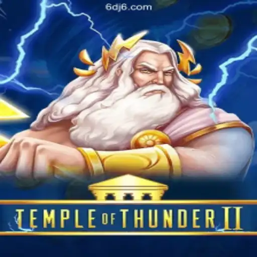 TempleofThunderII: A Thrilling Slot Experience on DJ6.COM Platform